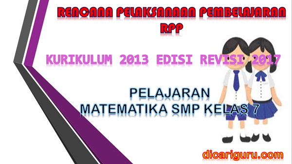 Download RPP Matematika SMP Kelas 7 Kurikulum 2013 Revisi 2017