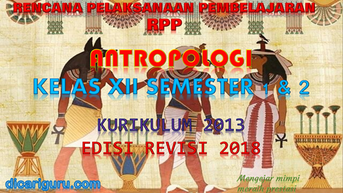 Download RPP Antropologi Kelas XII Kurikulum 2013 SMA/SMK Revisi 2018