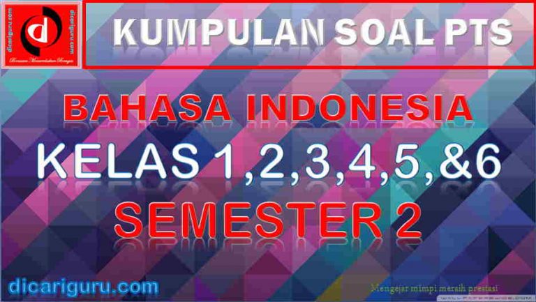 Donwnload Soal PTS Bahasa Indonesia Kelas 1,2,3,4,5,6 Semester 2 K13