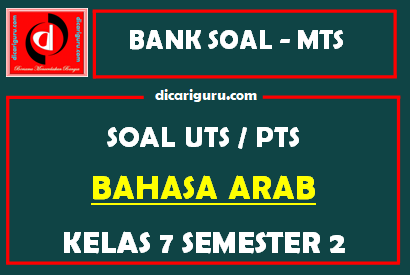 Soal UTS / PTS Bahasa Arab Kelas 7 Semester 2