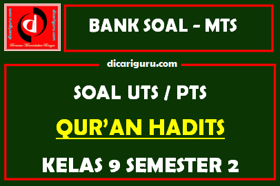 Soal PTS Qur’an Hadits Kelas 9 Semester 2 