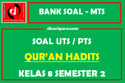 Soal PTS Qur’an Hadits Kelas 8 Semester 2
