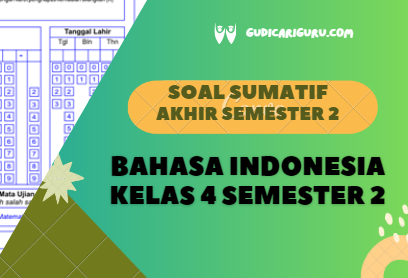 Soal Sumatif Akhir Tahun Bahasa Indonesia Kelas 4 Semester 2